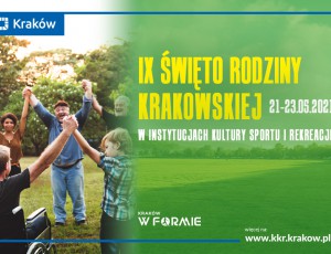 IX Święto Rodziny Krakowskiej 21-23 maj 2021